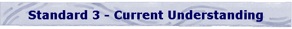 Standard 3 - Current Understanding